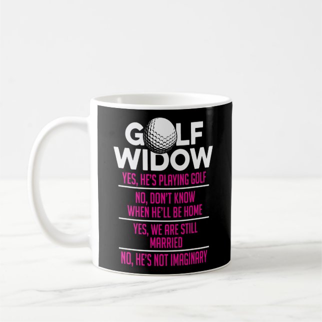 Golf Widow Wife Still Married Golfer Funny Coffee Mug (Left)