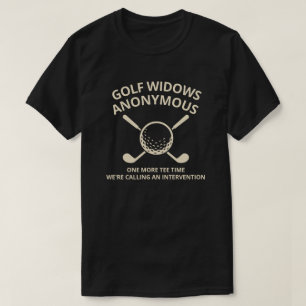 Golf Widows Anonymous Club Funny Widow Wife Gift T-Shirt