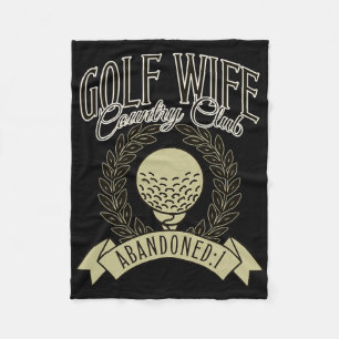Golf Wife Country Club Social Club Golfers Wife  Fleece Blanket