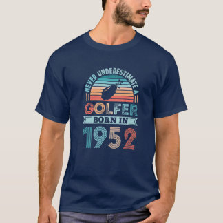 Golfer Born In 1952 70Th Birthday Golfing Gift T-Shirt