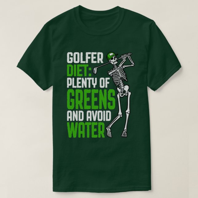 Golfer Diet Greens Avoid Water Funny Golf Skeleton T-Shirt (Design Front)
