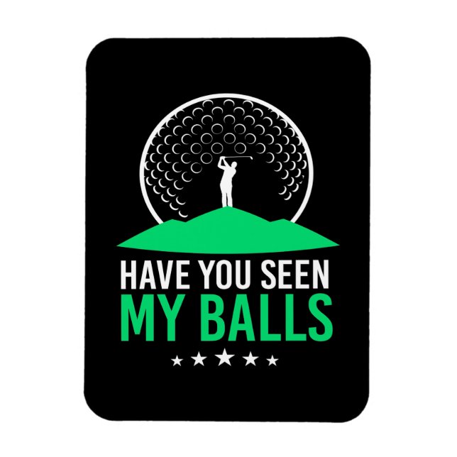 Golfer Have You Seen My Balls Magnet (Vertical)