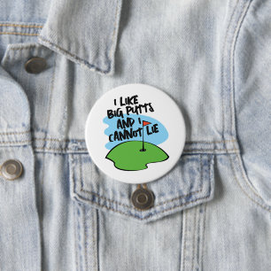 Golfer I Like Big Putts And I Cannot Lie 7.5 Cm Round Badge