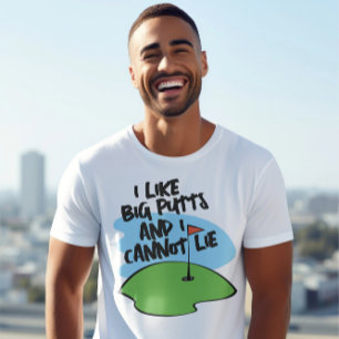 Golfer I Like Big Putts And I Cannot Lie T-Shirt