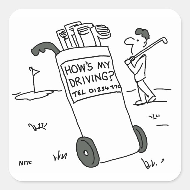 Golfer with Sign Saying How's My Driving? Funny Square Sticker (Front)