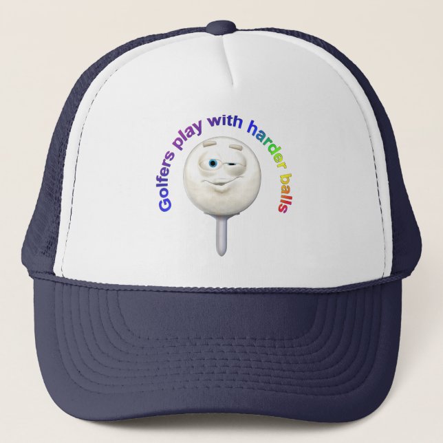 Golfers Play with Harder Balls Trucker Hat (Front)