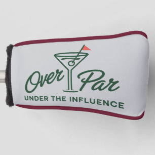 Golfing Gift Over Par And Under The Influence Golf Head Cover