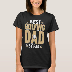 Golfing Golf Player Coach Father Golfer Dad  2 T-Shirt