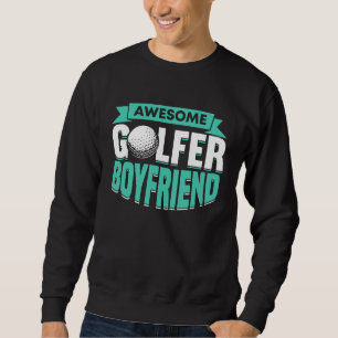 Golfing Golf Player Coach Golfer Boyfriend 2 Sweatshirt