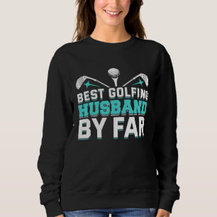 Golfing Golf Player Coach Golfer Husband Sweatshirt