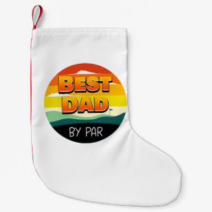 Golfing Golfer Dad Best Dad By Par Small Christmas Stocking