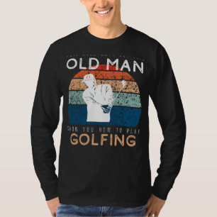 Golfing Guru: Let This Old Man Ace the Greens! T-Shirt