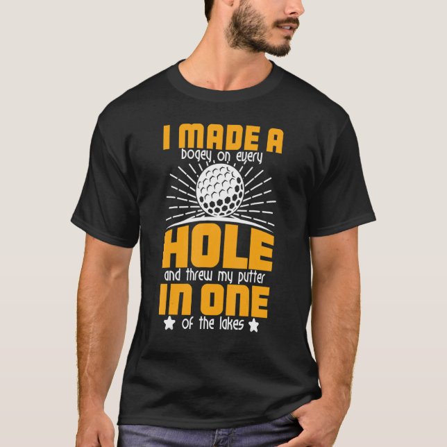 Golfing Hole In One   Golf Pun Golfer Gag 3 T-Shirt (Front)