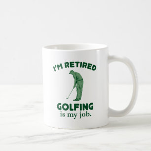Golfing Is My Job Coffee Mug
