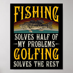 Golfing Solves The Rest Of My Problems Fishing Hob Poster