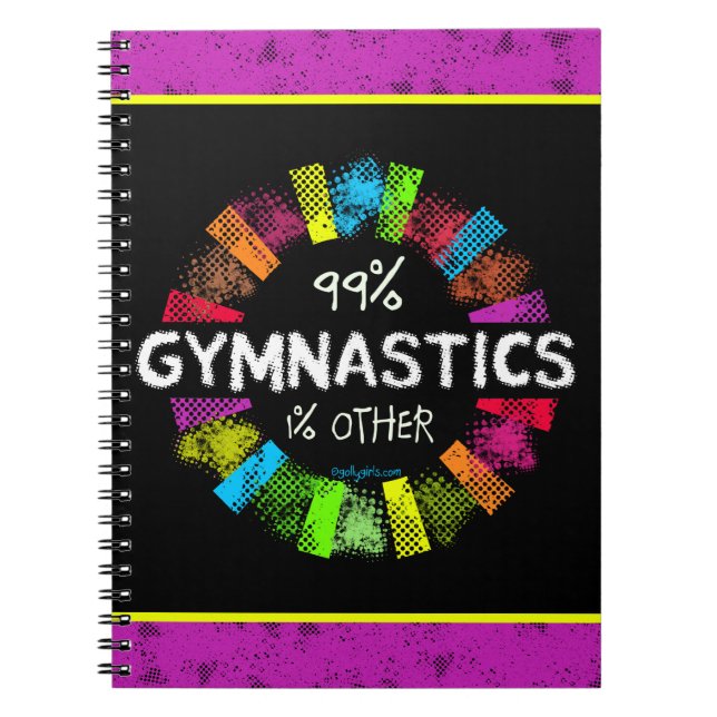 Golly Girls: 99 Percent Gymnastics 1 Percent Other Notebook (Front)