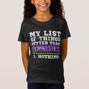 Golly Girls: List of Things Better Than Gymnastics T-Shirt