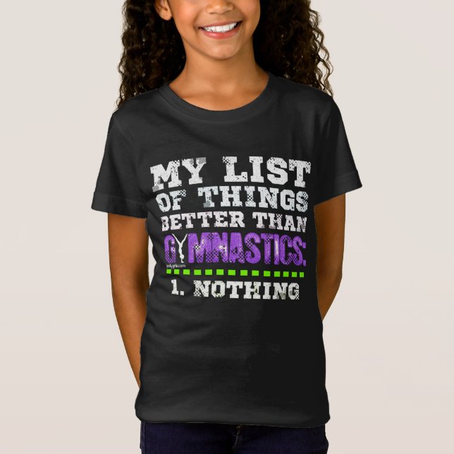 Golly Girls: List of Things Better Than Gymnastics T-Shirt (Front)