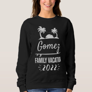 Gomez Family Vacation Tropical Group Trip Beach Sweatshirt