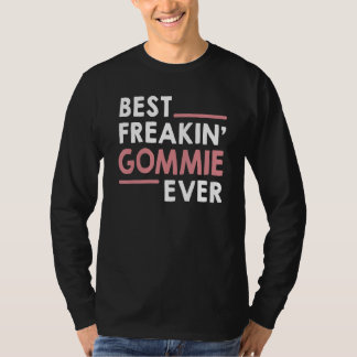 Gommie idea for Grandma Mothers Day Best Freakin'  T-Shirt