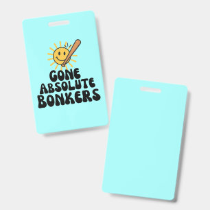Gone Absolute Bonkers Meme ID Badge