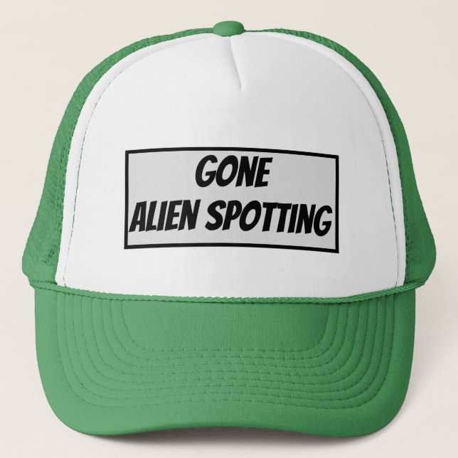 Gone Alien Spotting Trucker Hat (Front)