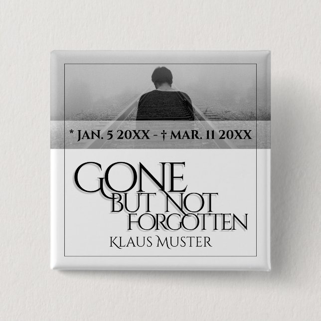Gone but Not Forgotten - Bright 15 Cm Square Badge (Front)