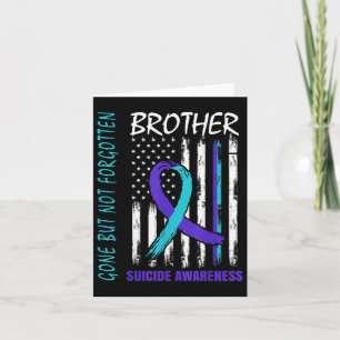 Gone But Not Forgotten Brother Suicide Awareness F Card