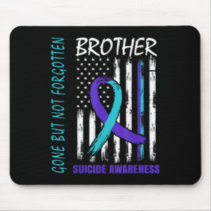 Gone But Not Forgotten Brother Suicide Awareness F Mouse Pad