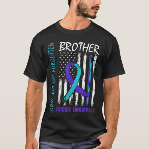Gone But Not Forgotten Brother Suicide Awareness F T-Shirt