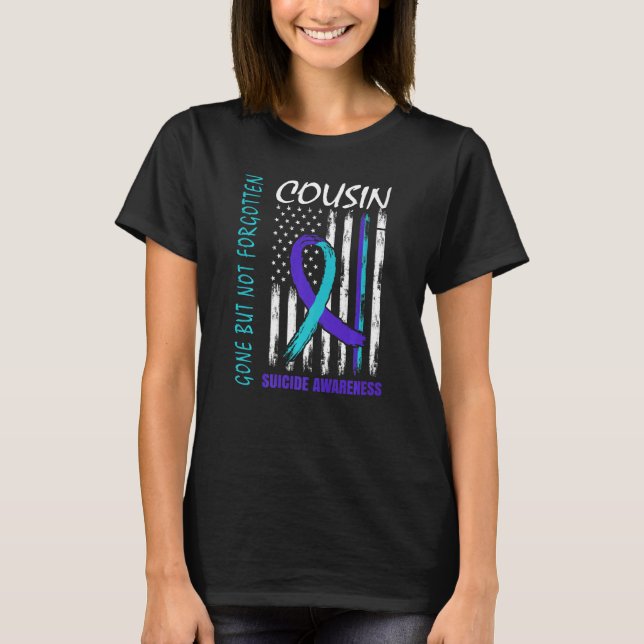 Gone But Not Forgotten Cousin Suicide Awareness Fl T-Shirt (Front)