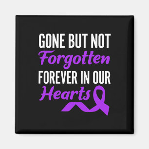Gone But Not Forgotten Forever In Our Hearts End A Magnet