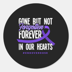 Gone But Not Forgotten Forever In Our Hearts End O Classic Round Sticker