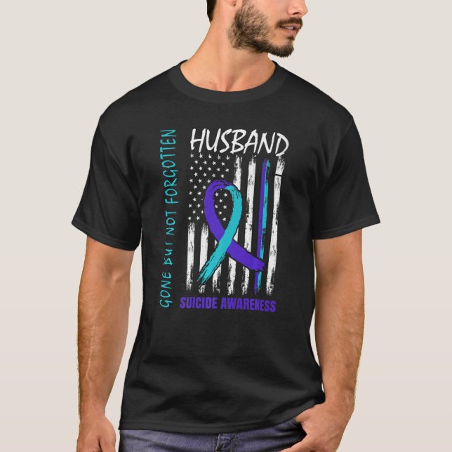 Gone But Not Forgotten Husband Suicide Awareness F T-Shirt (Front)