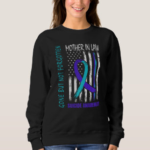 Gone But Not Forgotten Mother In Law Suicide Aware Sweatshirt