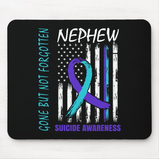 Gone But Not Forgotten Nephew Suicide Awareness Fl Mouse Pad (Front)