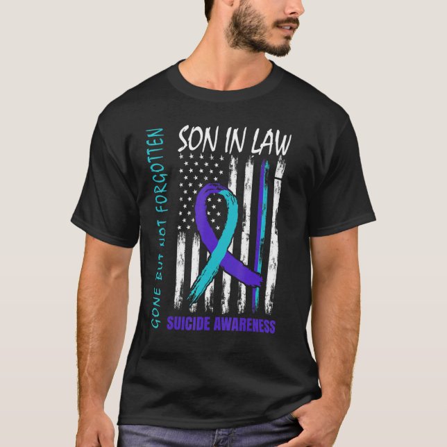 Gone But Not Forgotten Son In Law Suicide Awarenes T-Shirt (Front)