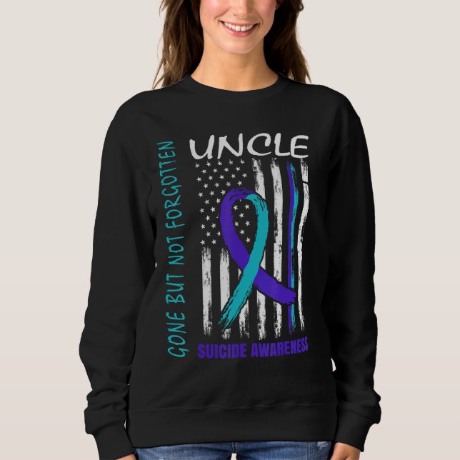 Gone But Not Forgotten Uncle Suicide Awareness Fla Sweatshirt (Front)