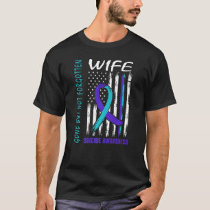 Gone But Not Forgotten Wife Suicide Awareness Flag T-Shirt