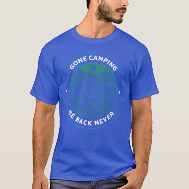Gone Camping Be Back Never boy T-Shirt (Front)