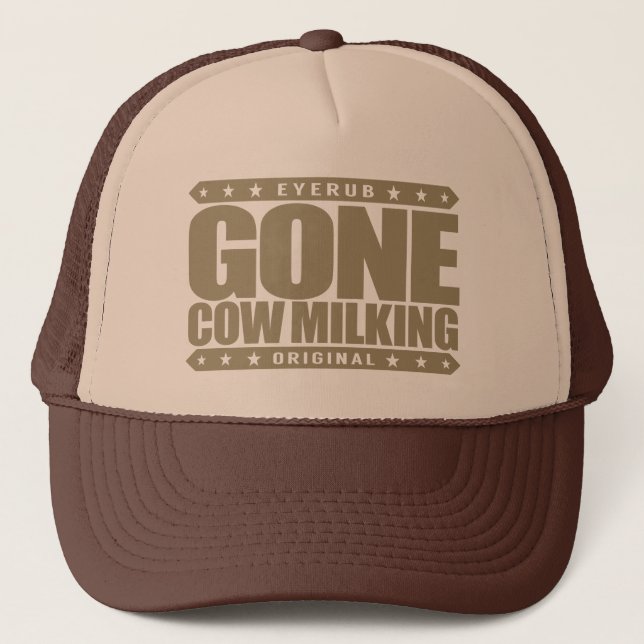 GONE COW MILKING - Love Raw Milk & Cattle Farming Trucker Hat (Front)