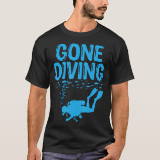 Gone Diving Under Water Diver Scuba Divers T-Shirt