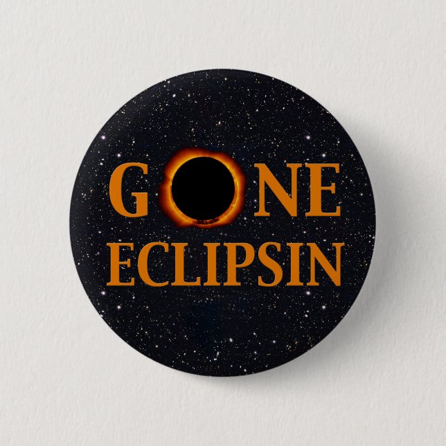 GONE ECLIPSIN Solar Eclipse 6 Cm Round Badge (Front)