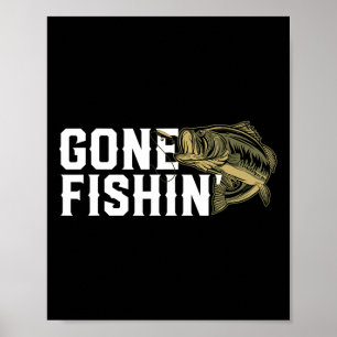 Gone Fishin Funny Largemouth B Fishing Gift For Fi Poster