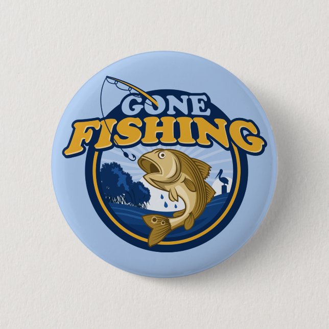 Gone Fishing 6 Cm Round Badge (Front)