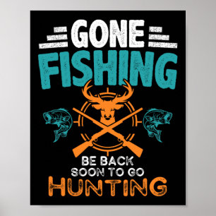 Gone Fishing Be Byck Soon To Go Hunting 2 Poster