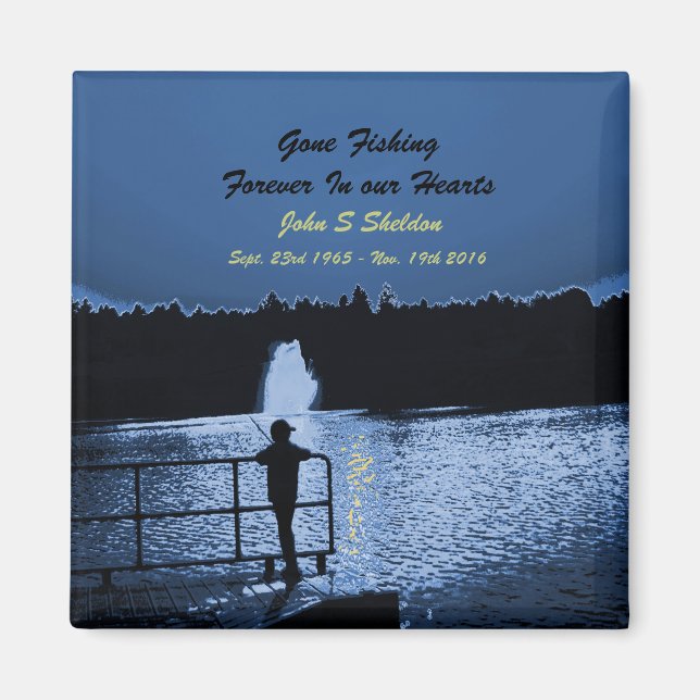 Gone Fishing Forever In our Hearts, Memorial  Magnet (Front)