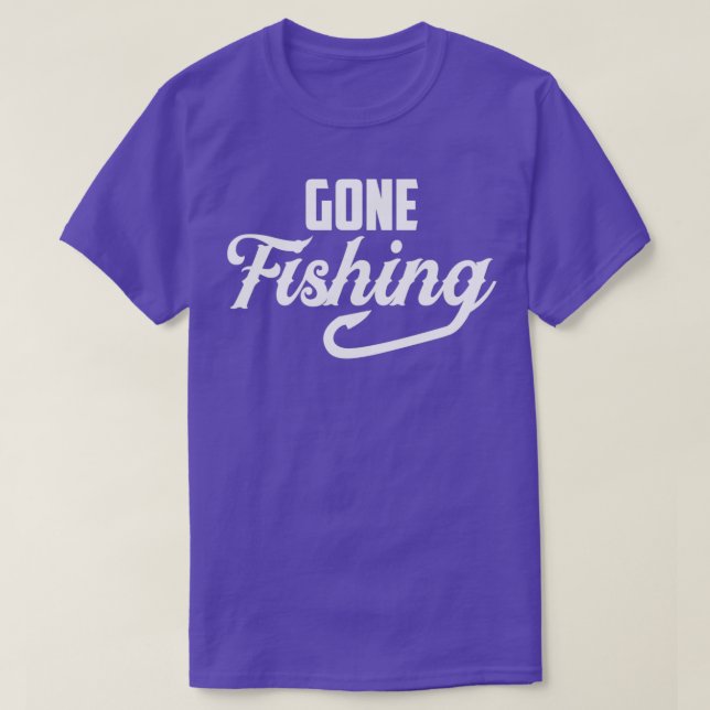 Gone Fishing funny gift for fishing lovers T-Shirt (Design Front)