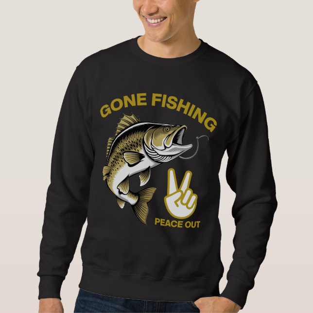 Gone Fishing  Sweatshirt (Front)