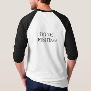 Gone Fishing T-Shirt